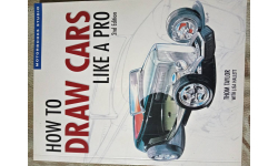 Книга THOM TAYLOR ’How To Draw Cars Like A Pro’. 2 издание, 2006 год.