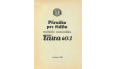Скан руководства по эксплуатации автомобиля Tatra 603. 1-е издание, 1958 г. (чешский язык, 104 стр.), литература по моделизму