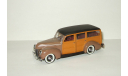 Форд Ford Deluxe Woody 1940 Minichamps 1:43 БЕСПЛАТНАЯ доставка, масштабная модель, scale43