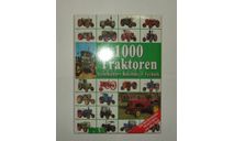 Книга Энциклопедия Тракторы 1000 Traktoren 2006 г 336 стр. БЕСПЛАТНАЯ доставка, литература по моделизму