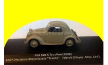Fiat 500A Topolino 1936 102-a Divisione Motorizzata ’Trento’, Tobruk, Libya, 1941 танк, масштабная модель, scale43, Altaya