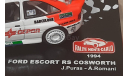 FORD ESCORT RS COSWORTH    Rallye Monte -Carlo 1994 № 23, масштабная модель, Altaya Rally, scale43