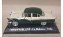 FORD FAIRLANE  TAXI HABANA  1956, масштабная модель, Altaya Taxi, scale43