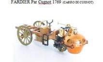 FARDIER Par Cugnot 1769  (CARRO DI CUGNOT), масштабная модель, scale43