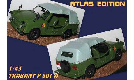 TRABANT P-601 KUBELWAGEN ATLAS EDITION 1/43 РАСПРОДАЖА!!!, масштабная модель, 1:43