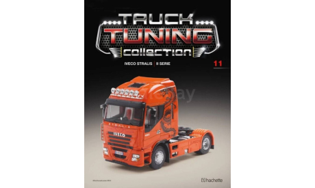 1/43 IVECO STRALIS 450, Truck Tuning Collection, Hachette, масштабная модель, scale43