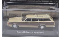 1/43 Ford Ltd Country Squire 1972 Ixo/Altaya New RARE, масштабная модель, scale43