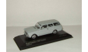 Форд Ford Taunus 12M Turnier 1962 Minichamps 1 43, масштабная модель, 1:43, 1/43