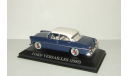 Форд Ford Versailles 1955 IXO Altaya 1:43, масштабная модель, 1/43