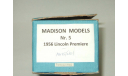 Линкольн Lincoln Premiere 1956 Madison Models 1:43 Limit MAD 5, масштабная модель, scale43