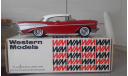 Western Models Chevrolet Bel-Air 1957 WMS44, масштабная модель, scale43