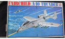 Штурмовик Fairchild A-10 Thunderbolt ESCI 4005 1/48 Как некомплект возможен обмен, масштабные модели авиации, scale48