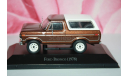 Ford Bronco 1978,Altaya, масштабная модель, scale43