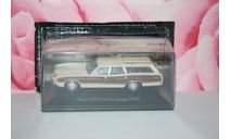 Ford LTD Country Squire 1972, Altaya, масштабная модель, scale43